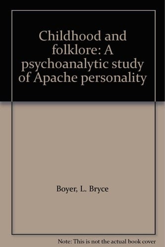 Childhood and folklore: A psychoanalytic study of Apache personality