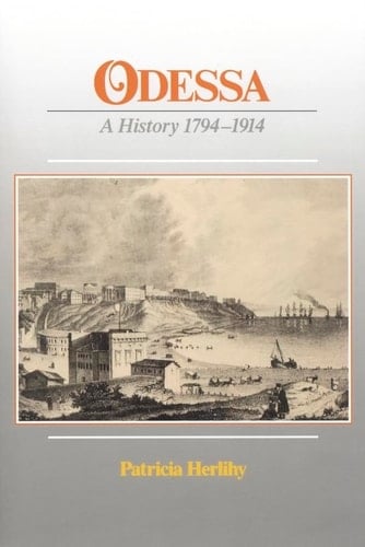 Odessa A History, 1794-1914