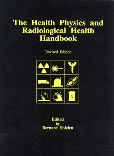 The Health Physics and Radiological Health Handbook