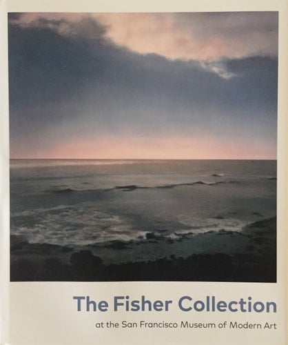 The Fisher Collection at the San Francisco Museum of Modern Art