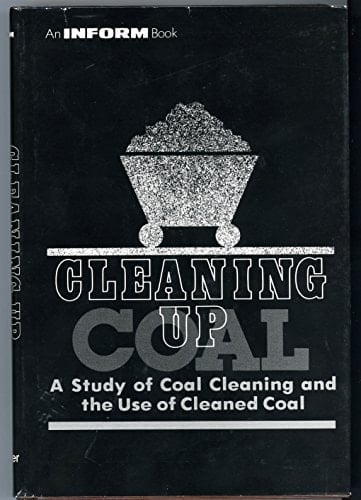 Cleaning Up Coal: A Study of Coal Cleaning and the Use of Cleaned Coal