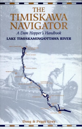 The Timiskawa Navigator A Dam Hopper's Handbook : Lake Timiskaming/Ottawa River