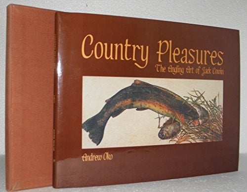Country Pleasures The Angling Art of Jack Cowin