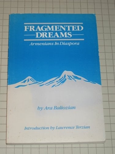 Fragmented dreams: Armenians in Diaspora