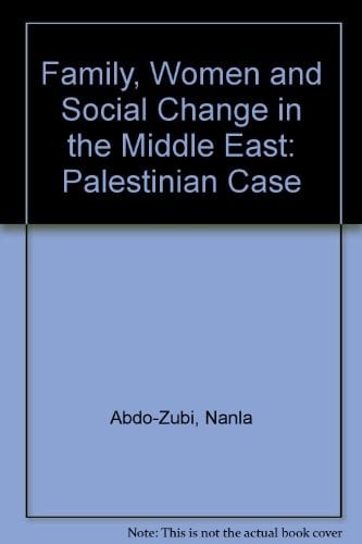 Family, women, and social change in the Middle East: The Palestinian case