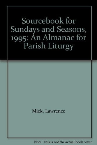 Sourcebook for Sundays and Seasons, 1994 An Almanac for Parish Liturgy