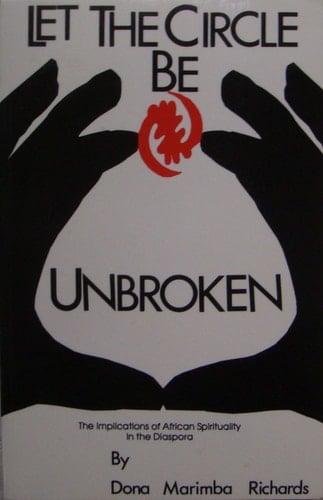 Let the Circle be Unbroken The Implications of African Spirituality in the Diaspora