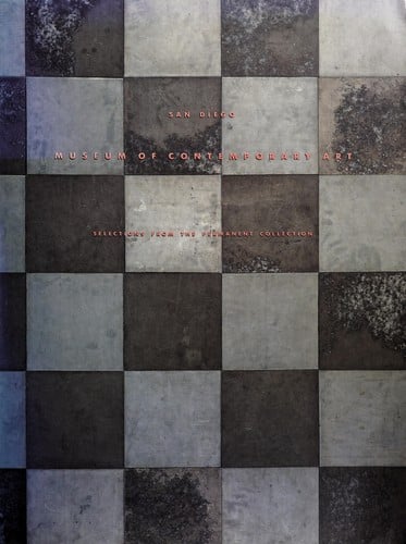 Selections from the Permanent Collection of the San Diego Museum of Contemporary Art