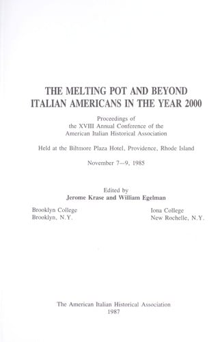 The Melting Pot and Beyond: Italian Americans in the Year 2000: Proceedings of the XVIII Annual Conference of the American Italian Historical Associ