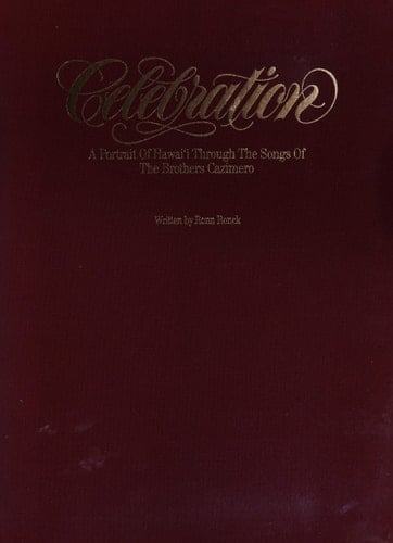 Celebration A Portrait of Hawaii Through the Songs of the Brothers Cazimero