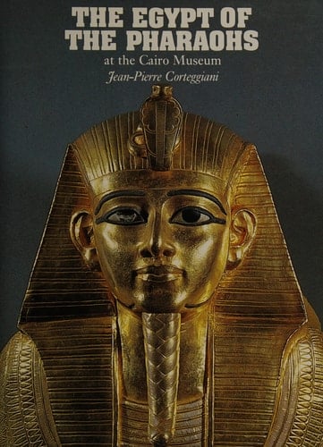 The Egypt of the Pharaohs at the Cairo Museum