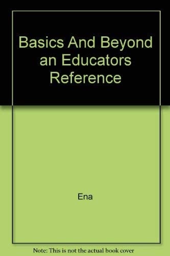 Basics and Beyond An Educator's Reference