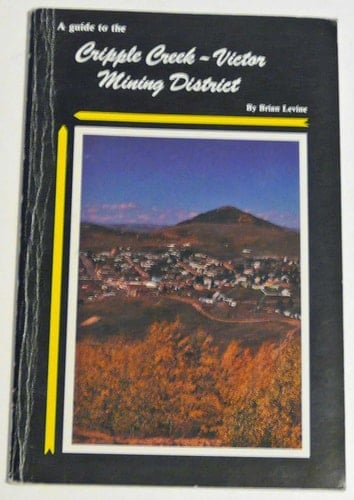 A Guide to the Cripple Creek-Victor Mining District