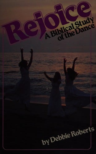 Rejoice: A Biblical Study of Dance