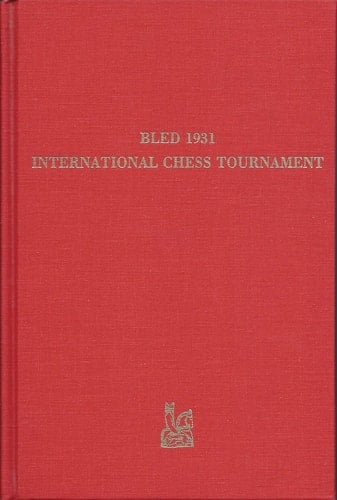 Bled 1931, International Chess Tournament Notes