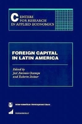 Foreign Capital in the Latin American Economies (Inter-American Development Bank)
