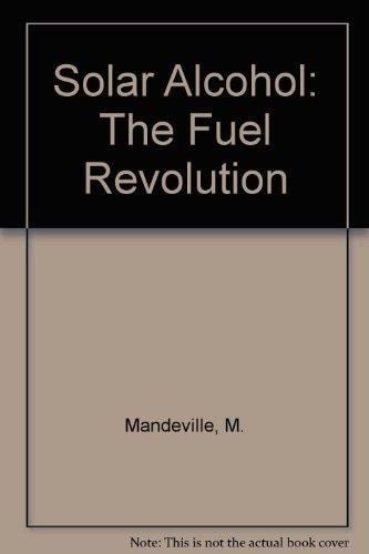 Solar Alcohol The Fuel Revolution