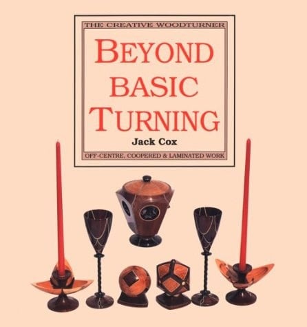 Beyond Basic Turning Off-Centre, Coopered and Laminated Work