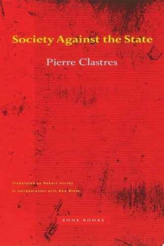 Society Against the State Essays in Political Anthropology