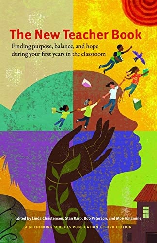 The New Teacher Book Finding Purpose, Balance, and Hope During Your First Years in the Classroom