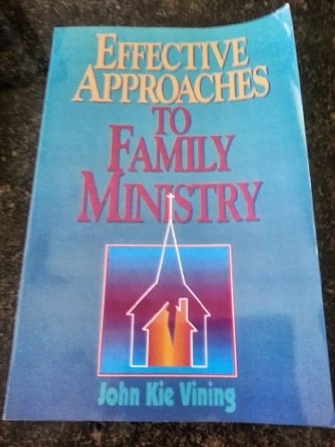 Effective Approaches to Family Ministry