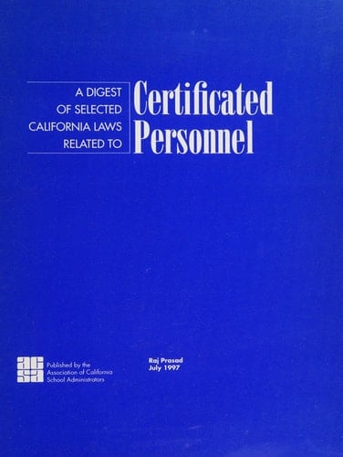 A Digest of Selected California Laws Related to Certificated Personnel