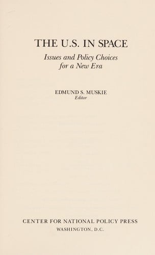 The U.S. in Space: Issues and Policy Choices for a New Era