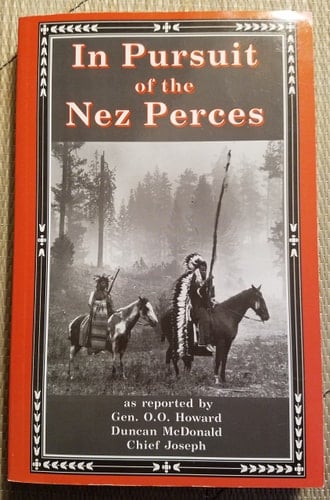 In Pursuit of the Nez Perces The Nez Perce War of 1877