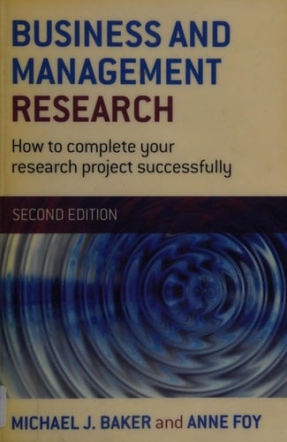 Business and Management Research How to Complete Your Research Project Successfully
