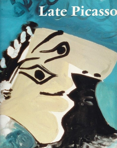 Late Picasso: Paintings, Sculpture, Drawings, Prints, 1953-1972 Exhibitionat the Tate Gallery, London, June-September, 1988