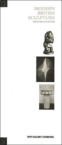 Modern British sculpture from the collection Tate Gallery Liverpool 1988