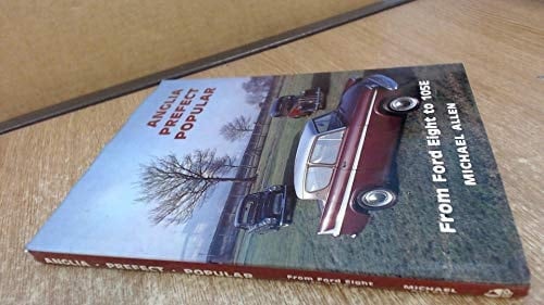 Anglia, Prefect, Popular From Ford Eight to 105E