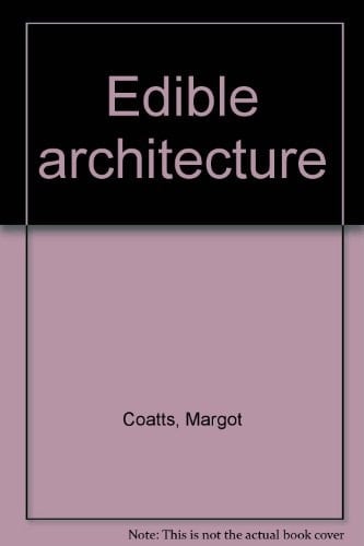 Edible Architecture