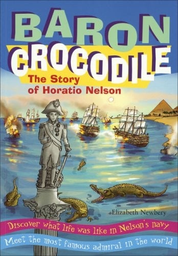 Baron Crocodile The Story of Horatio Nelson