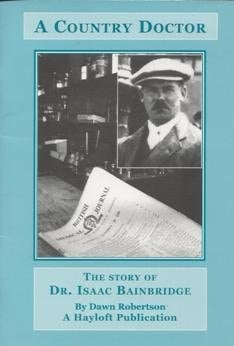 A Country Doctor The Story of Dr. Isaac Bainbridge