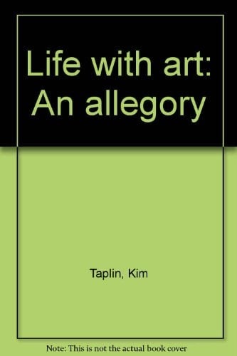 Life with Art An Allegory