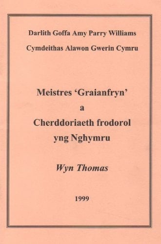 Meistres 'Graianfryn' a cherddoriaeth frodorol yng Nghymru
