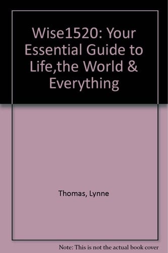 Wise 1520 Your Essential Guide to Life, the World and Everything