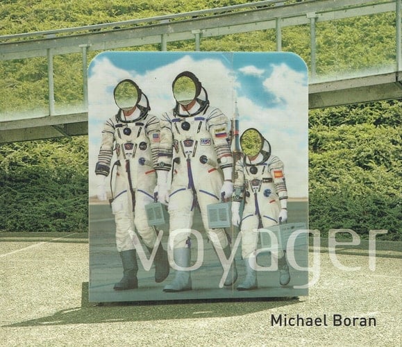 Voyager Michael Boran : [exhibition], Kevin Kavanagh, Dublin, 6 March to 29 March 2008
