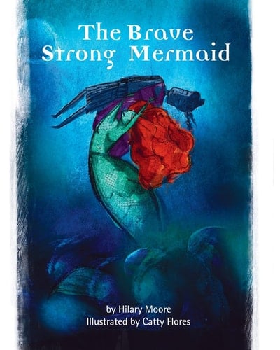 The Brave Strong Mermaid A Delightful Rewrite of the Little Mermaid Fairy Tale