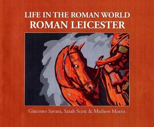 Life in the Roman World Roman Leicester