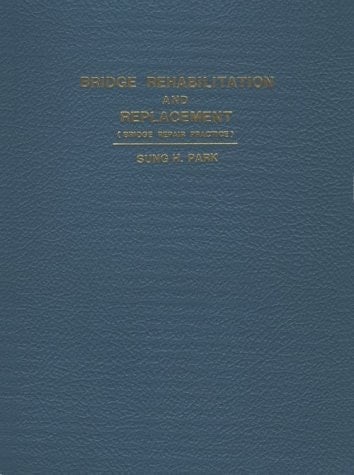 Bridge Rehabilitation and Replacement Bridge Repair Practice