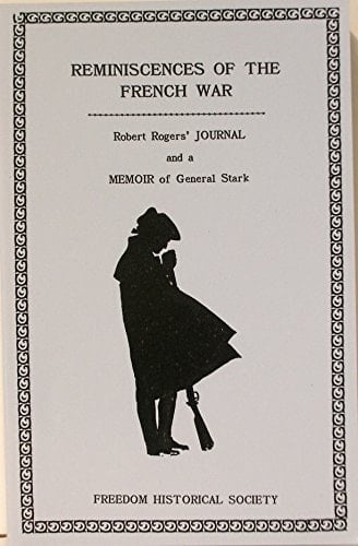 Rogers' Reminiscences of the French War and Memoir of General Stark