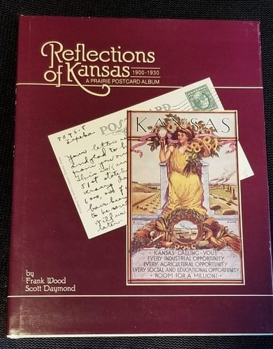 Reflections of Kansas, 1900-1930 A Prairie Postcard Album