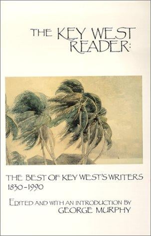 The Key West Reader: The Best of Key Wests Writers 1830-1990