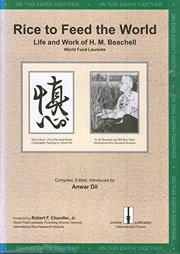 Rice to Feed the World Life and Work of H.M. Beachell, World Food Laureate