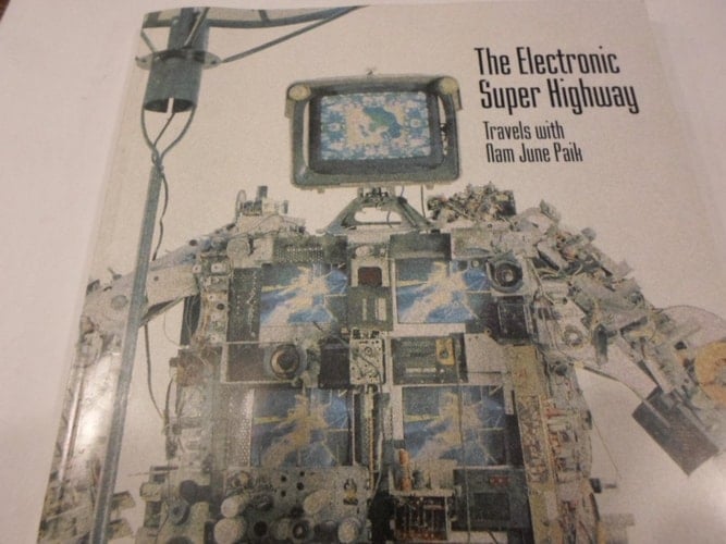 The Electronic Super Highway Travels with Nam June Paik