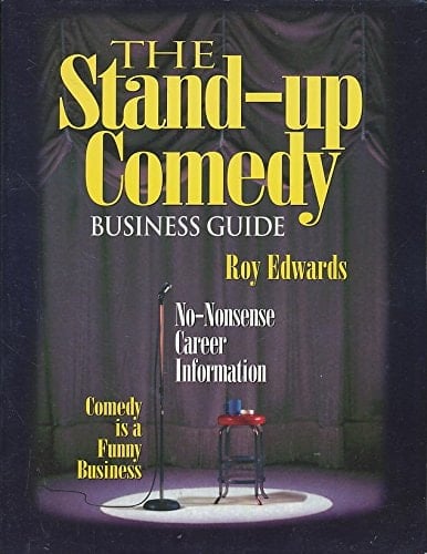 The Stand-Up Comedy Business Guide No-Nonsense Career Information/Comedy Is a Funny Business