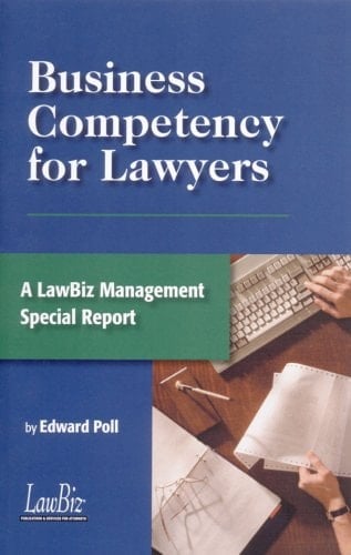 Business Competency for Lawyers A Lawbiz Management Special Report