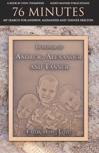 76 Minutes My Search for Andrew, Alexander and Tanner Skelton
